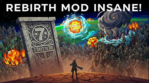 7 Days to Die Just Got a HUGE Rebirth Mod Upgrade!