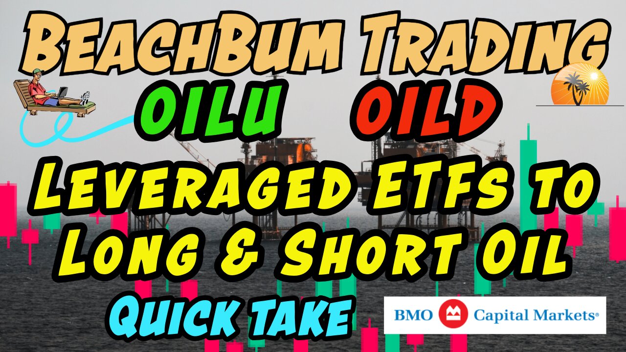 OILU | OILD | Leveraged ETFs to Long & Short Oil | Quick Take