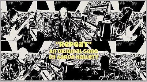 "Repeat" an Original Song by Aaron Hallett