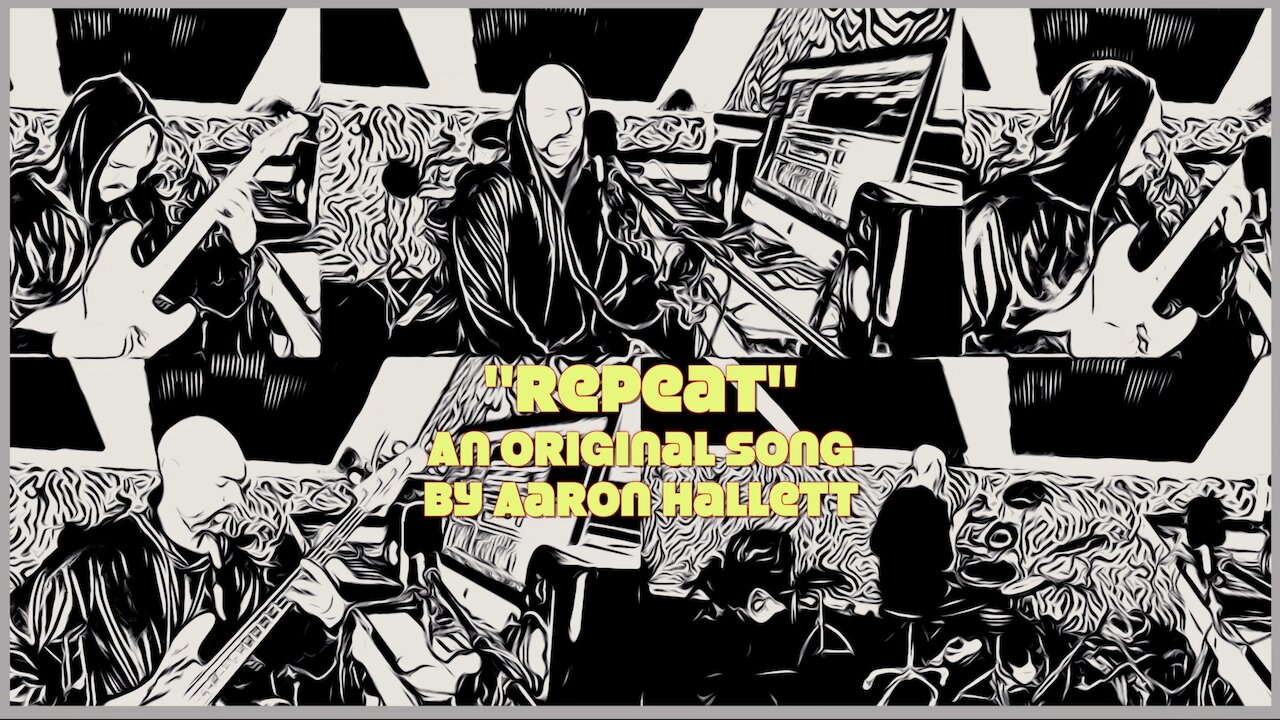 "Repeat" an Original Song by Aaron Hallett