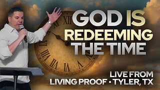 God Is Redeeming the Time • Todd Coconato LIVE from Living Proof - Tyler, TX (Day 2)