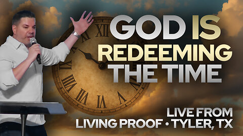 God Is Redeeming the Time • Todd Coconato LIVE from Living Proof - Tyler, TX (Day 2)