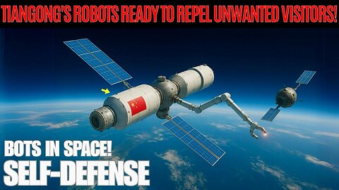 Breakthrough: China Arms Tiangong Space Station with Self-Defense Bots!