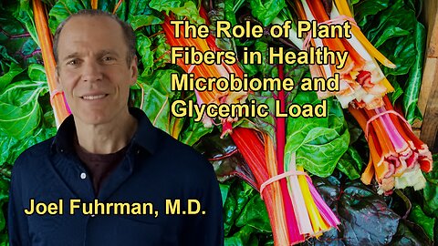 How a Wide Variety of Plant Fibers Contribute to a Healthy
