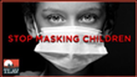 Stop Masking Children - Twitter Spreads Dangerous Medical Misinformation About Masks