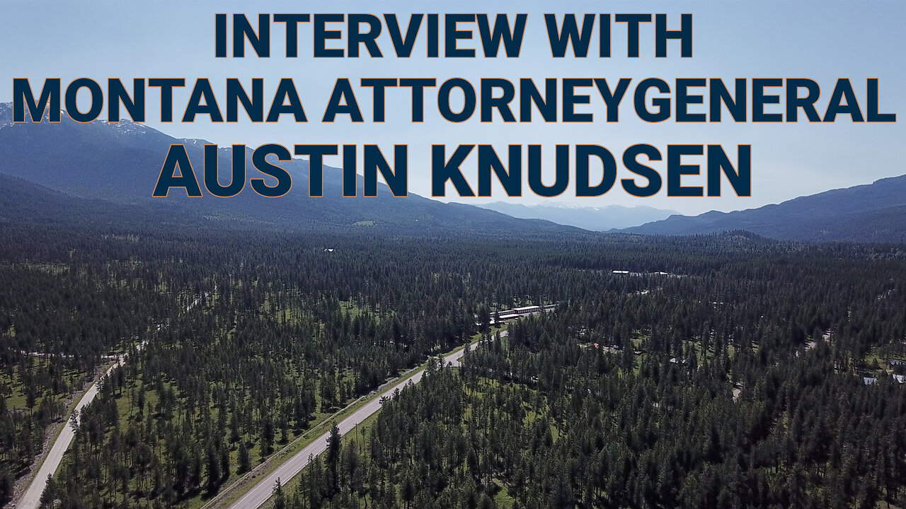 Interview with Montana Attorney General Austin Knudsen