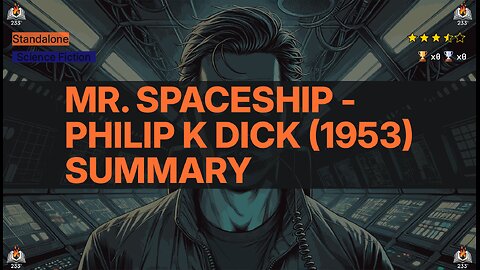Mr. Spaceship - Philip K Dick (1953) Summary
