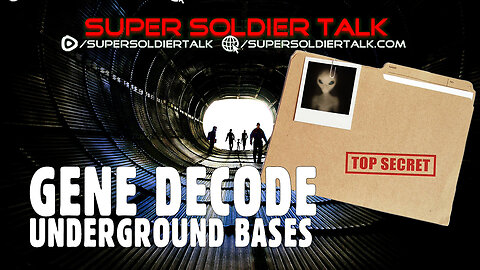 Gene Decode – Deep Underground Military Bases - DUMBs