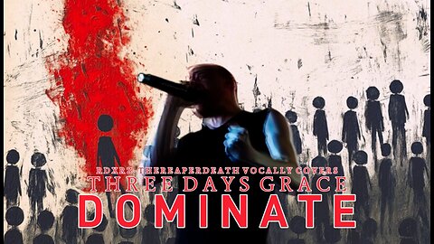 TheReaperdeath Vocal Covers|Three Days Grace - Dominate
