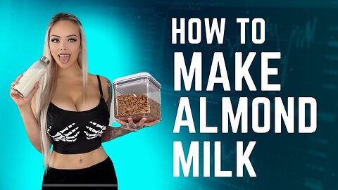 HOT GIRL How To Make Fresh Homemade Almond Milk No Preservatives