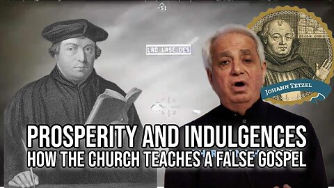 Prosperity and Indulgences How the Church Teaches a False Gospel