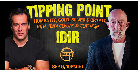 TIPPING POINT WITH CLIF HIGH: HUMANITY,GOLD,SILVER, CRYPTO & SPACE ALIENS