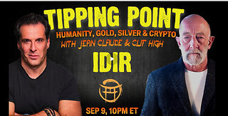 TIPPING POINT WITH CLIF HIGH: HUMANITY,GOLD,SILVER, CRYPTO & SPACE ALIENS