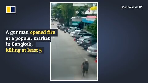 BREAKING:Gunman kills 5, then himself in Bangkok market mass shooting