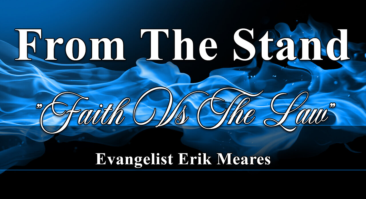 Faith Vs The Law | From The Stand | Erik Meares