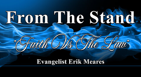 Faith Vs The Law | From The Stand | Erik Meares