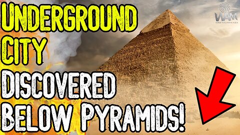 BREAKING: UNDERGROUND CITY DISCOVERED BELOW PYRAMIDS! - Evidence Of Lost Ancient Civilization!