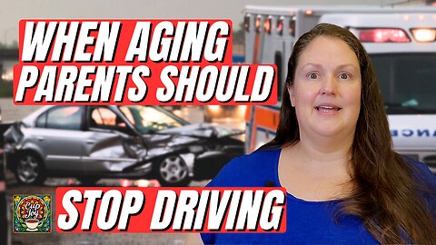 5 Signs It's Time to Take YOUR AGING Parent's Car Keys? ✨ Caregiving Chronicles
