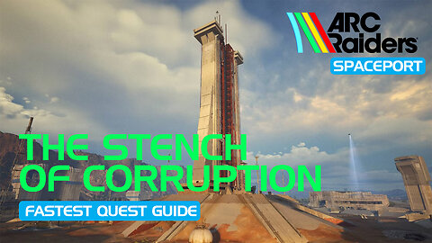 The Stench of Corruption | Quickest Walkthrough/Guide | Arc Raiders
