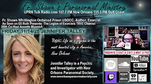 Fr. Shawn’s Paranormal Ministry- Being Psychic In Haunted New Orleans with Jennifer Talley