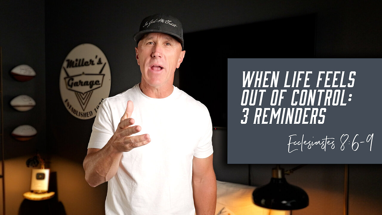 When Life Feels Out of Control: 3 Reminders You Need | Ecclesiastes 8:6-9