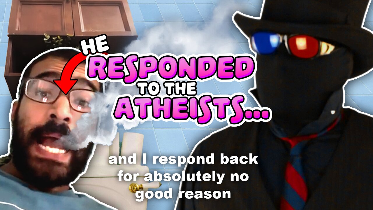 The Toilet Smoking Atheist Persuader Responded to All the Atheists...