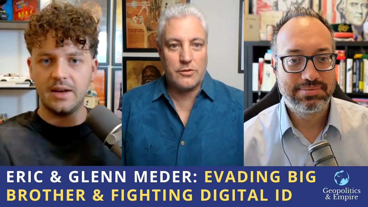 Eric & Glenn Meder: Evading Big Brother & Fighting Digital ID