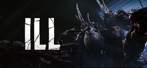 ILL: Official Trailer - An Intense Survival Horror Experience