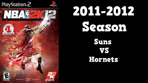 NBA 2K12 | Association Mode 2011-2012 | Suns VS Hornets