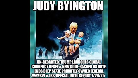 Judy Byington: Un-Redacted: Special Intel Report 7/26/25