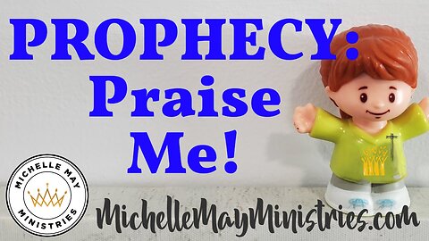 PROPHECY: Praise Me!