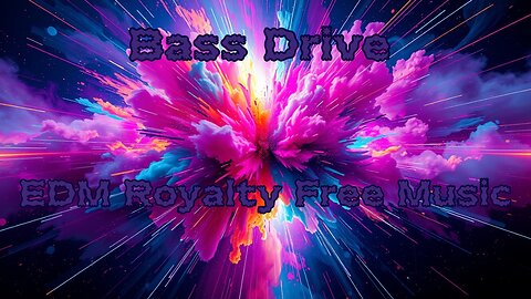 Bass Drive | EDM Royalty Free Music | No Copyright Music