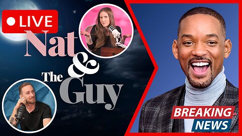 Will Smith Likes Pretty Girls: Releases Cringe Song, And Other News | Nat and The Guy LIVE