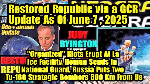 Restored Republic via a GCR. Situation Update June 7 ~ Trump Return- Judy Byington. Benjamin Fulford