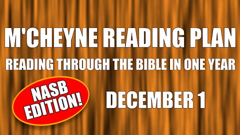 Day 335 - December 1 - Bible in a Year - NASB Edition