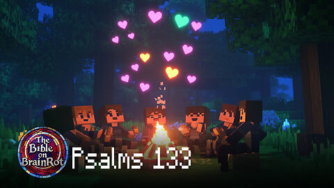 Psalm 133 – “How Good and Pleasant” | The Bible on BrainRot