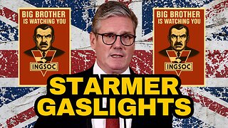 UK POLICE STATE: Starmer Gaslights On Free Speech