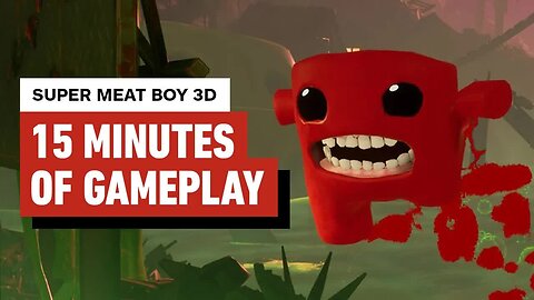 Super Meat Boy 3D - 15 Minutes of Gameplay