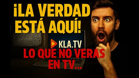 Lo que la TV y redes NO quieren que veas: Documentales reveladores en KLA.TV