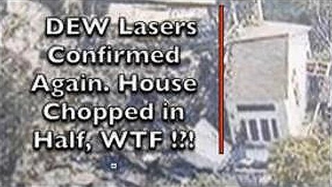 [Feb 13, 2020] DEW Lasers Confirmed Again House Chopped in Half WTF [williamgenske]