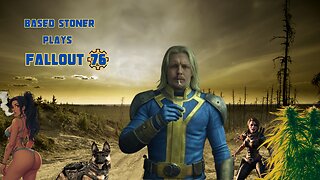 Based stoner plays fallout 76