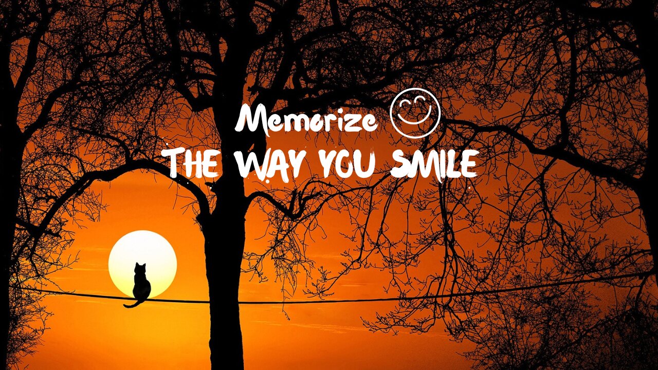 Memorize The Way You Smile English song