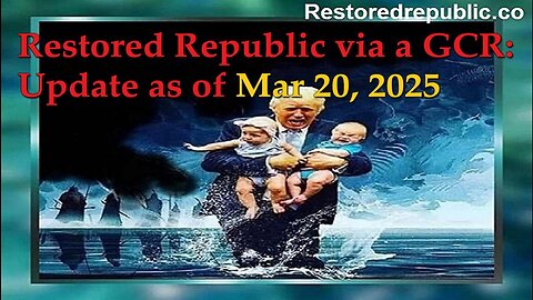 Restored Republic via a GCR Update as of March 20, 2025