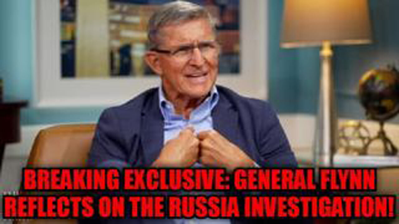 BREAKING EXCLUSIVE: GENERAL FLYNN REFLECTS ON THE RUSSIA INVESTIGATION!