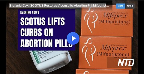 "SCOTUS Reinstates Access to Abortion Pill Mifepristone, Reports Stefania Cox"
