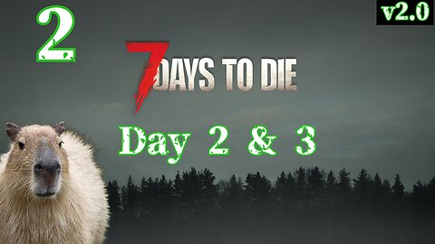 Exploring and Looting | Day 2 & 3 | 7 Days To Die Livestream