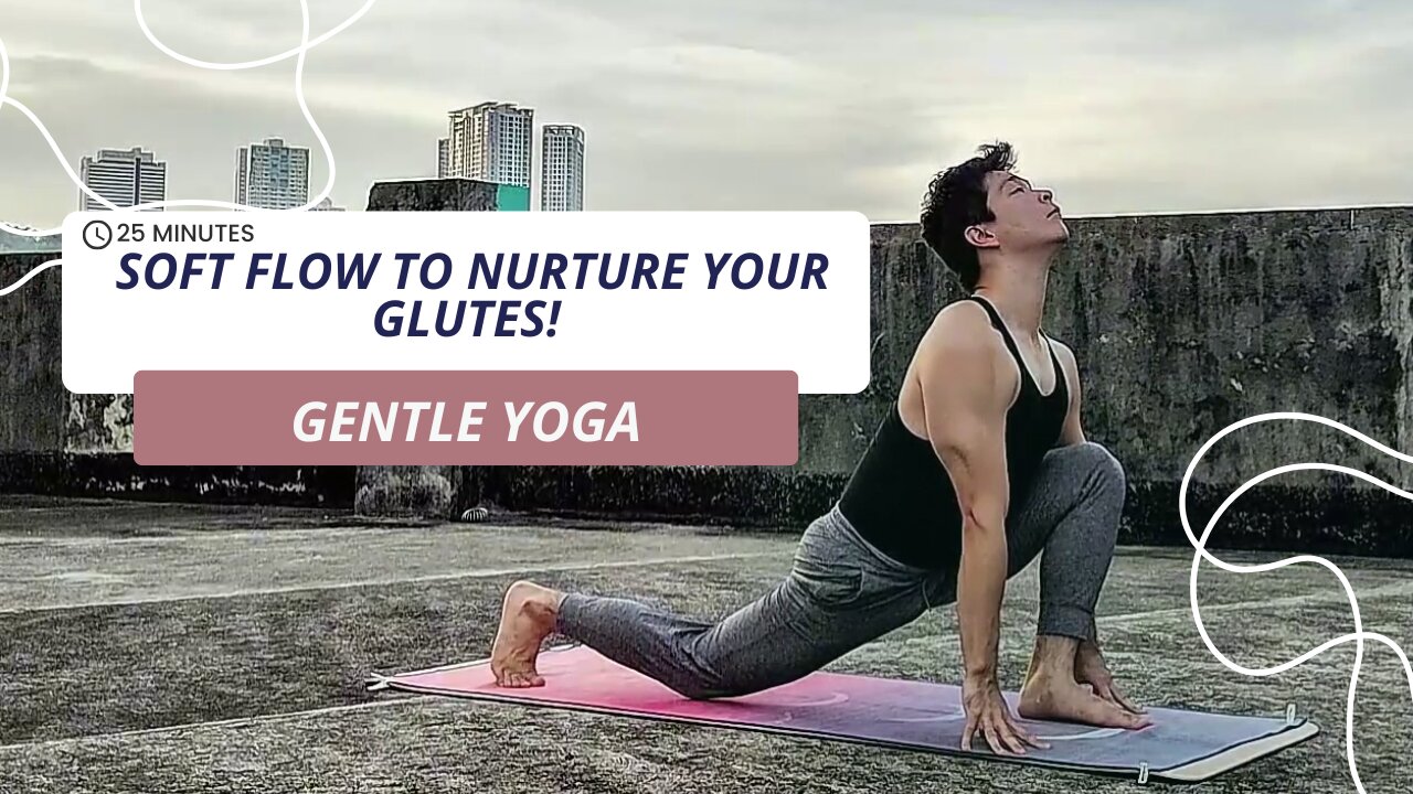 Something About 25-Min. Gentle Yoga for the Glute | Soft Flow to Nurture Your Glutes!
