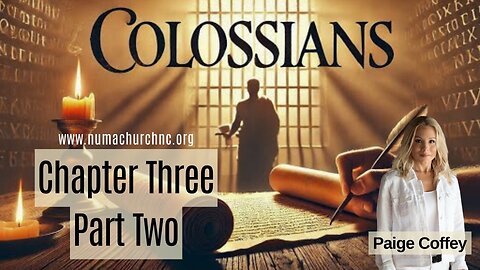 Colossians Chapter Three Part Two by Paige Coffey & Doug Rotondi