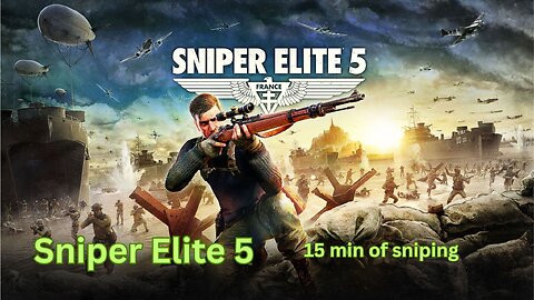 Sniper Elite 5 - 15 Min of Sniping