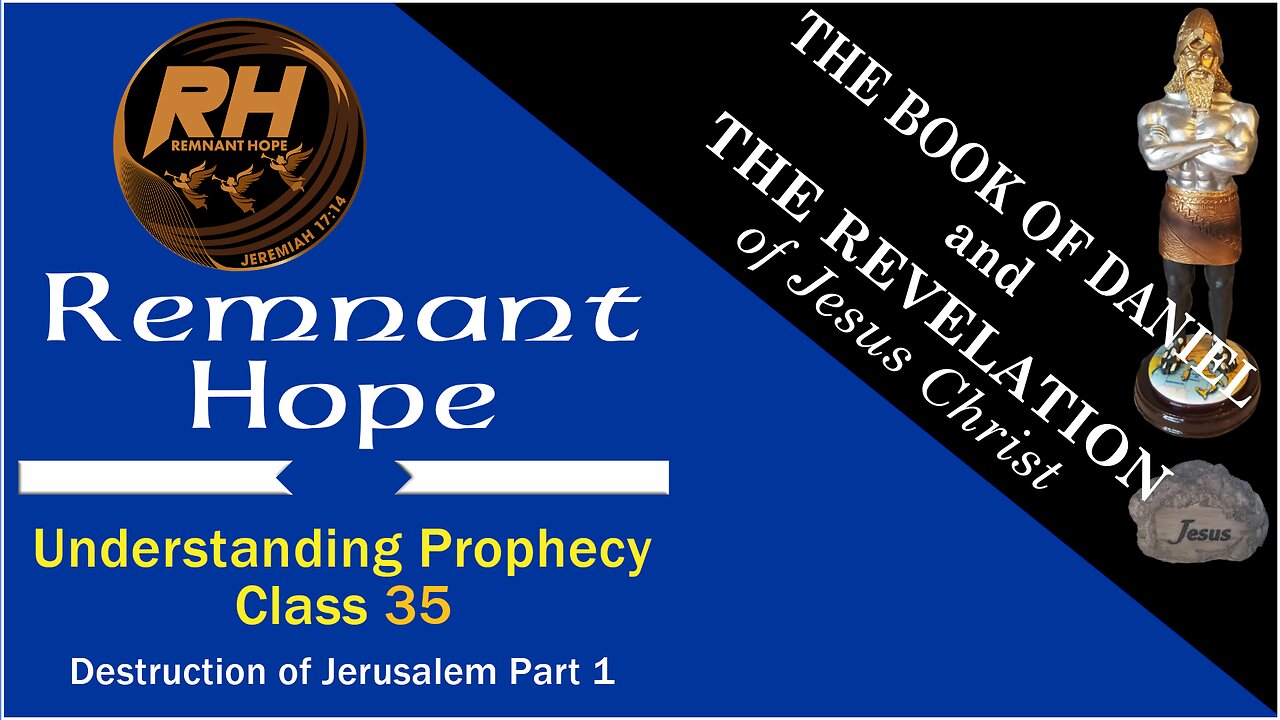 Prophecy Class 35: Destruction of Jerusalem (Part 1)